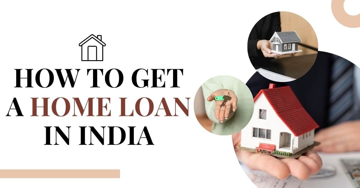 How to Get a Home Loan in India: Quick Guide